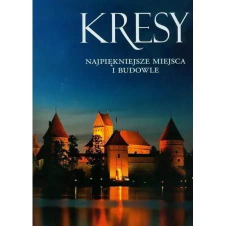 KRESY NAJPIĘKNIEJSZE MIEJSCA I BUDOWLE - Dragon