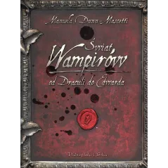 ŚWIAT WAMPIRÓW OD DRACULI DO EDWARDA Manuela Dunn-Mascetti - Prószyński
