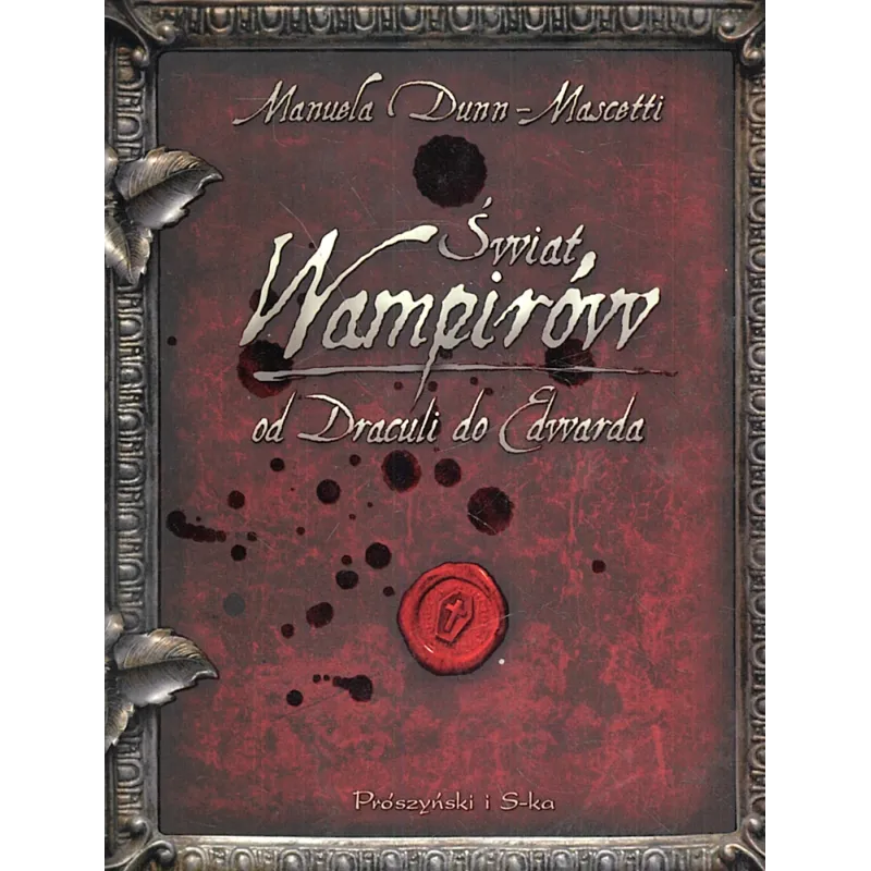 ŚWIAT WAMPIRÓW OD DRACULI DO EDWARDA Manuela Dunn-Mascetti - Prószyński