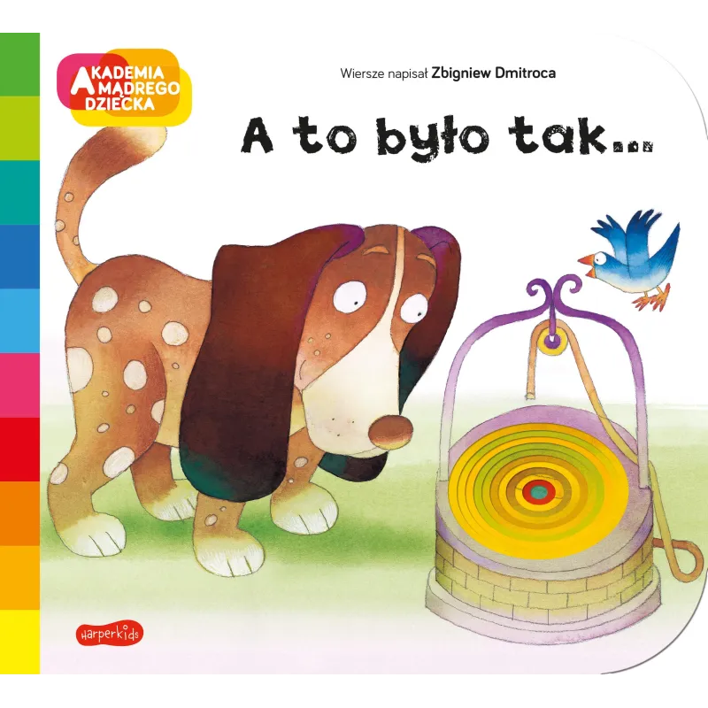 A TO BYŁO TAK... AKADEMIA MĄDREGO DZIECKA. A TO CIEKAWE Zbigniew Dmitroca - Harperkids