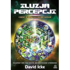 ILUZJA PERCEPCJI 2 DEMASKOWANIE BZDUR David Icke - Illuminatio