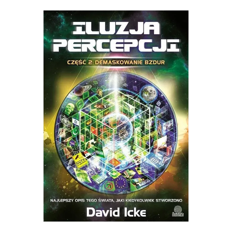 ILUZJA PERCEPCJI 2 DEMASKOWANIE BZDUR David Icke - Illuminatio