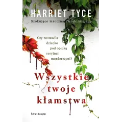 WSZYSTKIE TWOJE KŁAMSTWA - Świat Książki