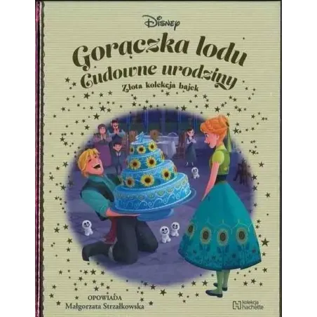 Disney. Gorączka Lodu Cudowne Urodziny. Złota Kolekcja Bajek