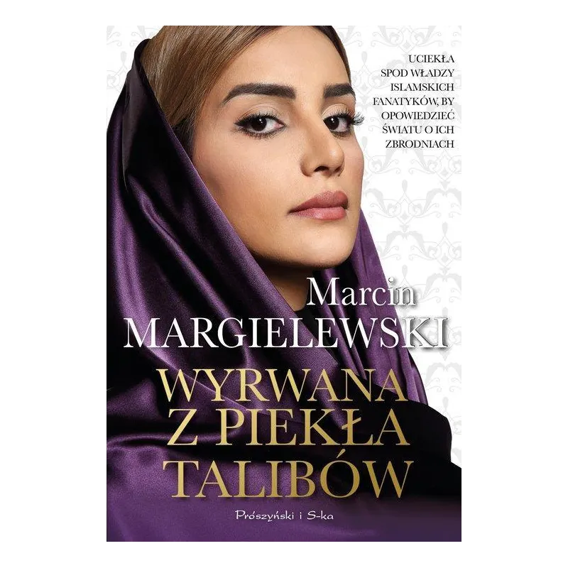 WYRWANA Z PIEKŁA TALIBÓW Marcin Margielewski - Prószyński