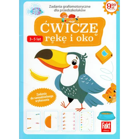 Ćwiczę Ręke I Oko. Zadania Grafomotoryczne Dla Przedszkolaków 3-5 Lat