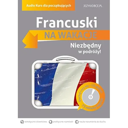 Kurs Języka Francuskiego Francuski Na Wakacje Niezbędny W Podróży!  Cd + Książka Pl