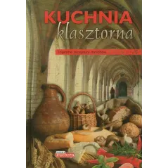 KUCHNIA KLASZTORNA TAJEMNE RECEPTURY MNICHÓW - Dragon