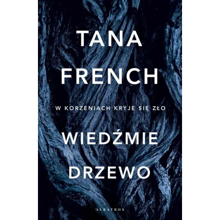 WIEDŹMIE DRZEWO Tana French - Albatros