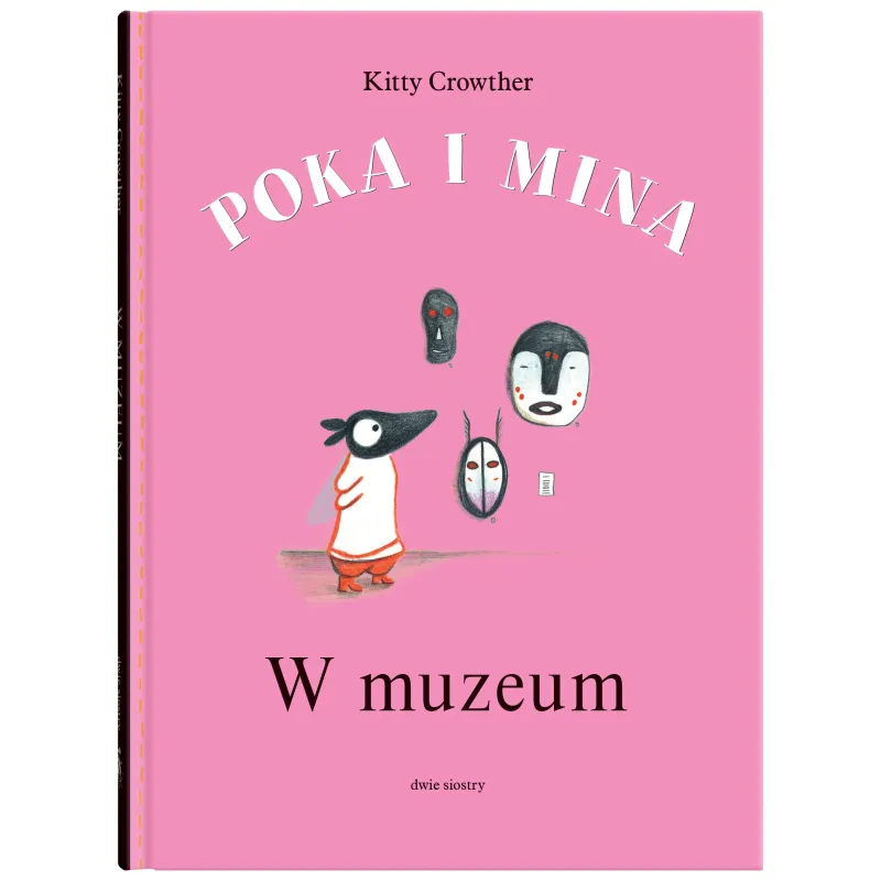 W MUZEUM POKA I MINA Kitty Crowther - Dwie Siostry