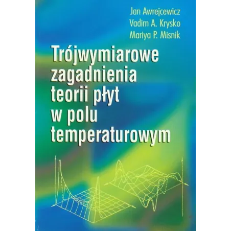 Trójwymiarowe Zagadnienia Teorii Płyt W Polu Temperaturowym