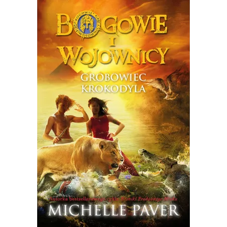 GROBOWIEC KROKODYLA BOGOWIE I WOJOWNICY Michelle Paver - Wilga