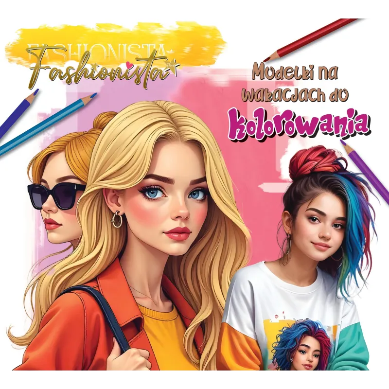 FASHIONISTA. MODELKI NA WAKACJACH DO KOLOROWANIA
