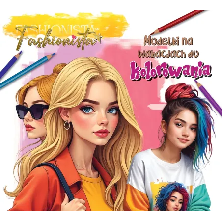Fashionista. Modelki Na Wakacjach Do Kolorowania