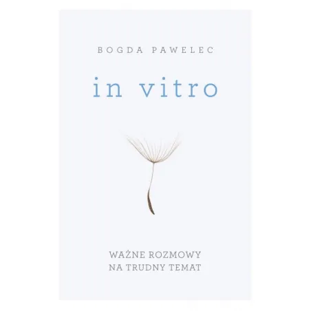 In Vitro Ważne Rozmowy Na Trudne Tematy