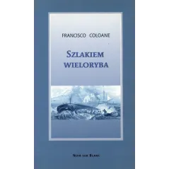 SZLAKIEM WIELORYBA Francisco Coloane - Noir Sur Blanc