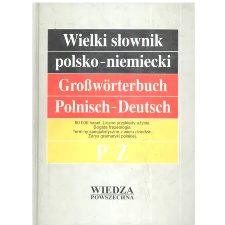 WIELKI SŁOWNIK POLSKO-NIEMIECKI 2 P-Ż Jan Piprek - Wiedza Powszechna