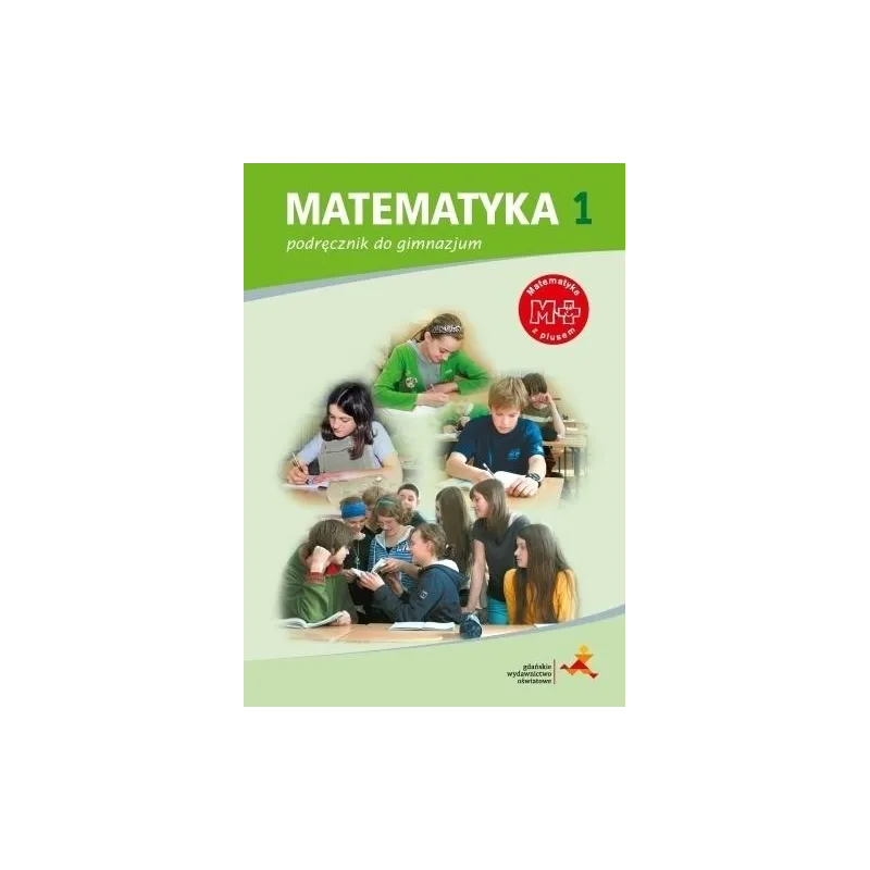 MATEMATYKA 1. PODRĘCZNIK DO GIMNAZJUM