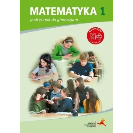 MATEMATYKA 1. PODRĘCZNIK DO GIMNAZJUM
