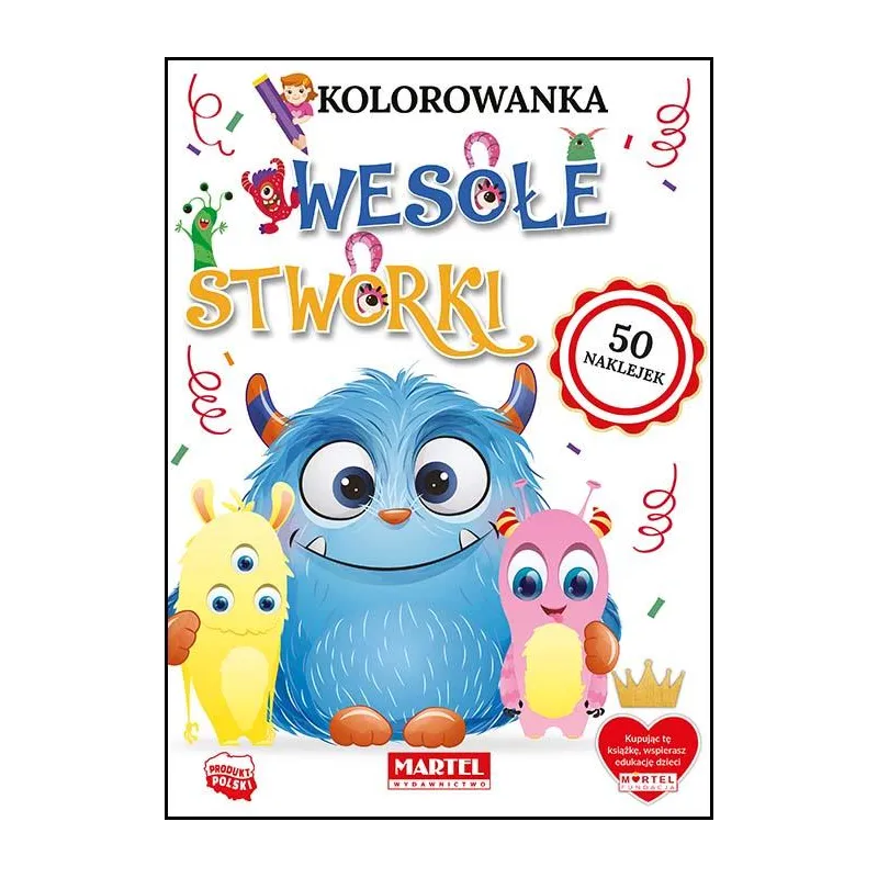 WESOŁE STWORKI. KOLOROWANKA Z NAKLEJKAMI Katarzyna Ratajszczak - Martel