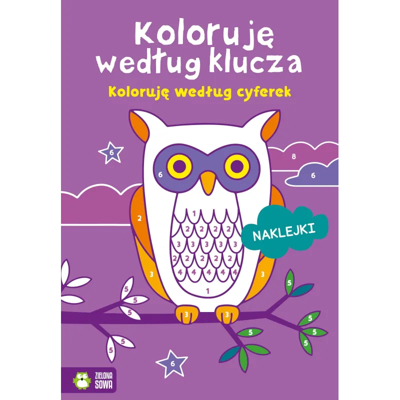 KOLORUJĘ WEDŁUG CYFEREK. KOLORUJĘ WEDŁUG KLUCZA. KOLOROWANKA Z NAKLEJKAMI