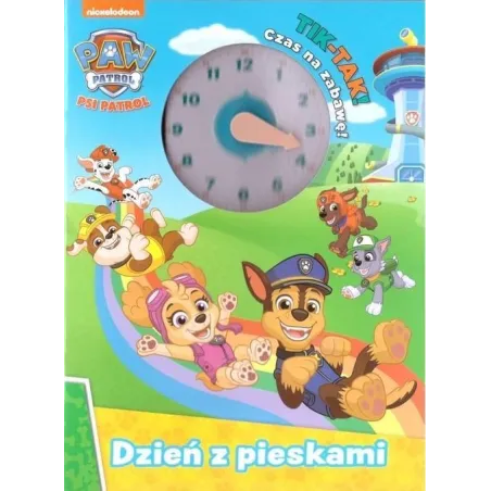 PSI PATROL. TIK-TAK! CZAS NA ZABAWĘ! DZIEŃ Z PIESKAMI - Media Service Zawada