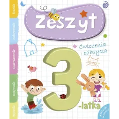 ZESZYT 3-LATKA. ĆWICZENIA I ODKRYCIA - Olesiejuk