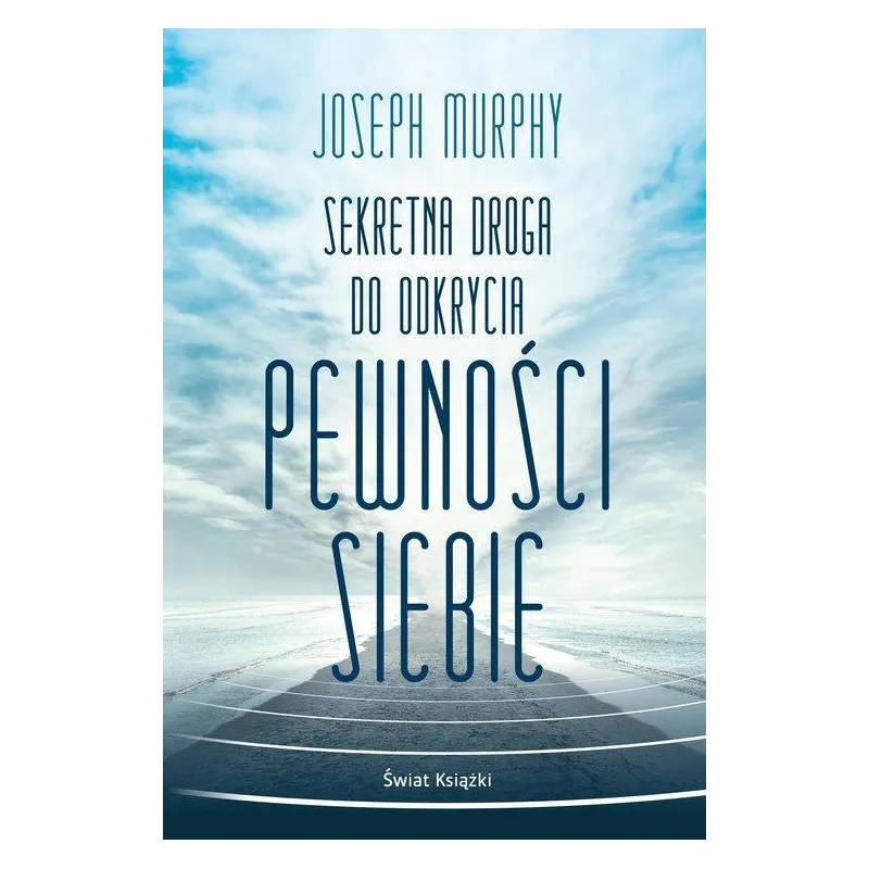 SEKRETNA DROGA DO ODKRYCIA PEWNOŚCI SIEBIE - Świat Książki