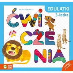 EDULATKI. ĆWICZENIA 3-LATKA Katarzyna Borecka - Zielona Sowa