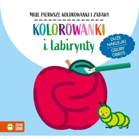KOLOROWANKI I LABIRYNTY MOJE PIERWSZE KOLOROWANKI I ZABAWY 2+ - Zielona Sowa