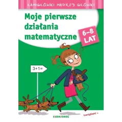 ŁAMIGŁÓWKI MĄDREJ GŁÓWKI MOJE PIERWSZE DZIAŁANIA MATEMATYCZNE 6-8 LAT - Siedmioróg