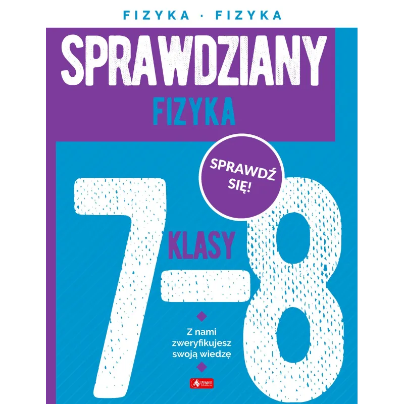 FIZYKA. SPRAWDZIANY DLA KLASY 7-8 - Dragon