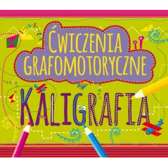 ĆWICZENIA GRAFOMOTORYCZNE. KALIGRAFIA - Wydawnictwo Pryzmat