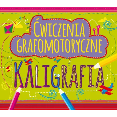 Ćwiczenia Grafomotoryczne. Kaligrafia