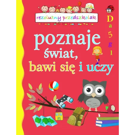 REZOLUTNY PRZEDSZKOLAK POZNAJE ŚWIAT BAWI SIĘ I UCZY 