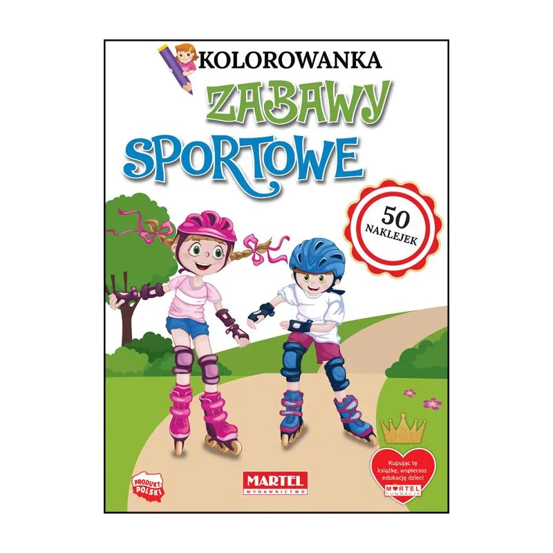 ZABAWY SPORTOWE. KOLOROWANKI Z NAKLEJKAMI Zuzanna Płuciennik - Martel