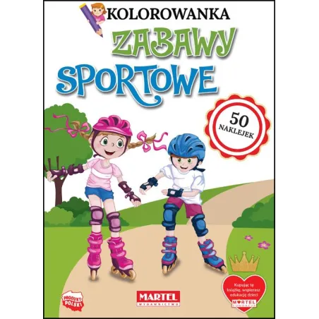 ZABAWY SPORTOWE. KOLOROWANKI Z NAKLEJKAMI Zuzanna Płuciennik - Martel