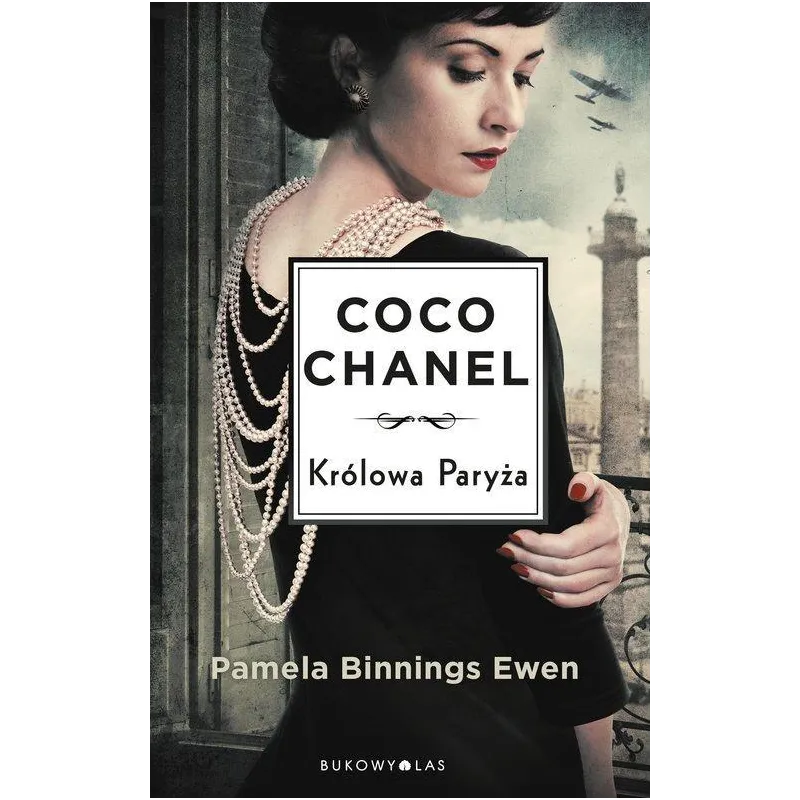 COCO CHANEL. KRÓLOWA PARYŻA Pamela Binnings-Ewen