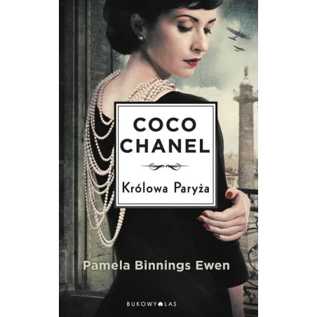 COCO CHANEL. KRÓLOWA PARYŻA Pamela Binnings-Ewen