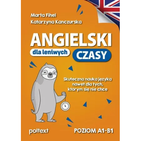 Angielski dla leniwych. Czasy. Poziom A1B1 Marta Fihel,Katarzyna Kanczurska