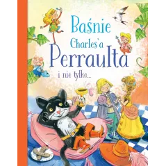 BAŚNIE CHARLESA PERRAULTA I NIE TYLKO... - Olesiejuk