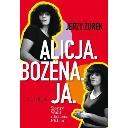 Alicja. Bożena. Ja. Siostry Wahl I Bohema Prl-U