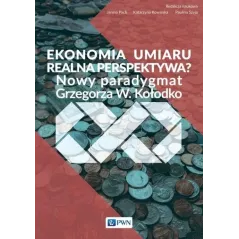 EKONOMIA UMIARU REALNA PERSPEKTYWA NOWY PARADYGMAT