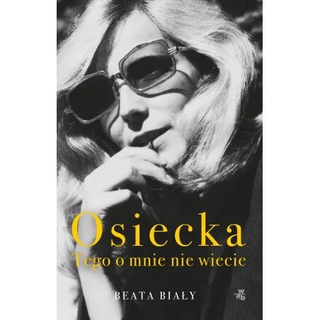 Osiecka. Tego O Mnie Nie Wiecie