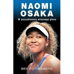 NAOMI OSAKA. W POSZUKIWANIU WŁASNEGO GŁOSU
