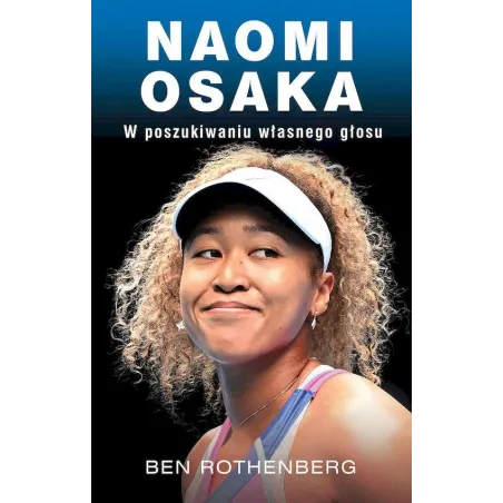 NAOMI OSAKA. W POSZUKIWANIU WŁASNEGO GŁOSU