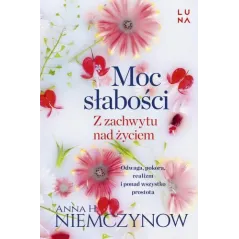 MOC SŁABOŚCI Z ZACHWYTU NAD ŻYCIEM