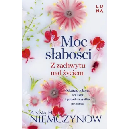 MOC SŁABOŚCI Z ZACHWYTU NAD ŻYCIEM