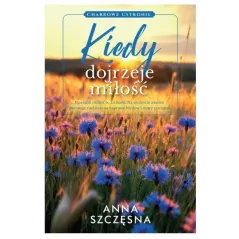 KIEDY DOJRZEJE MIŁOŚĆ