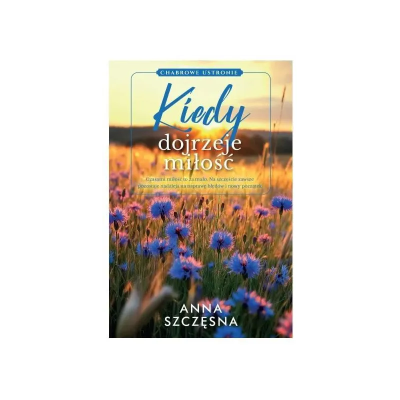 KIEDY DOJRZEJE MIŁOŚĆ